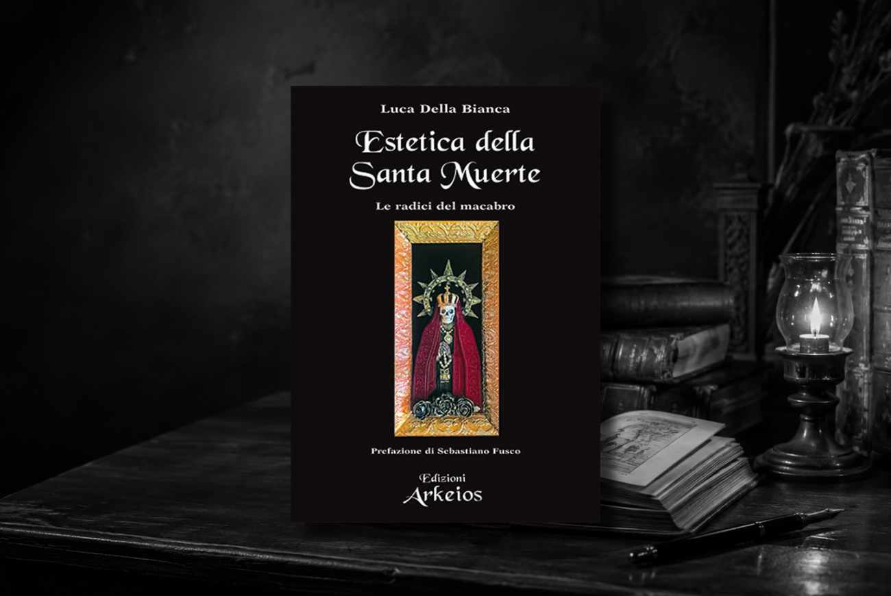 Estetica della Santa Muerte - Ed. Arkeios