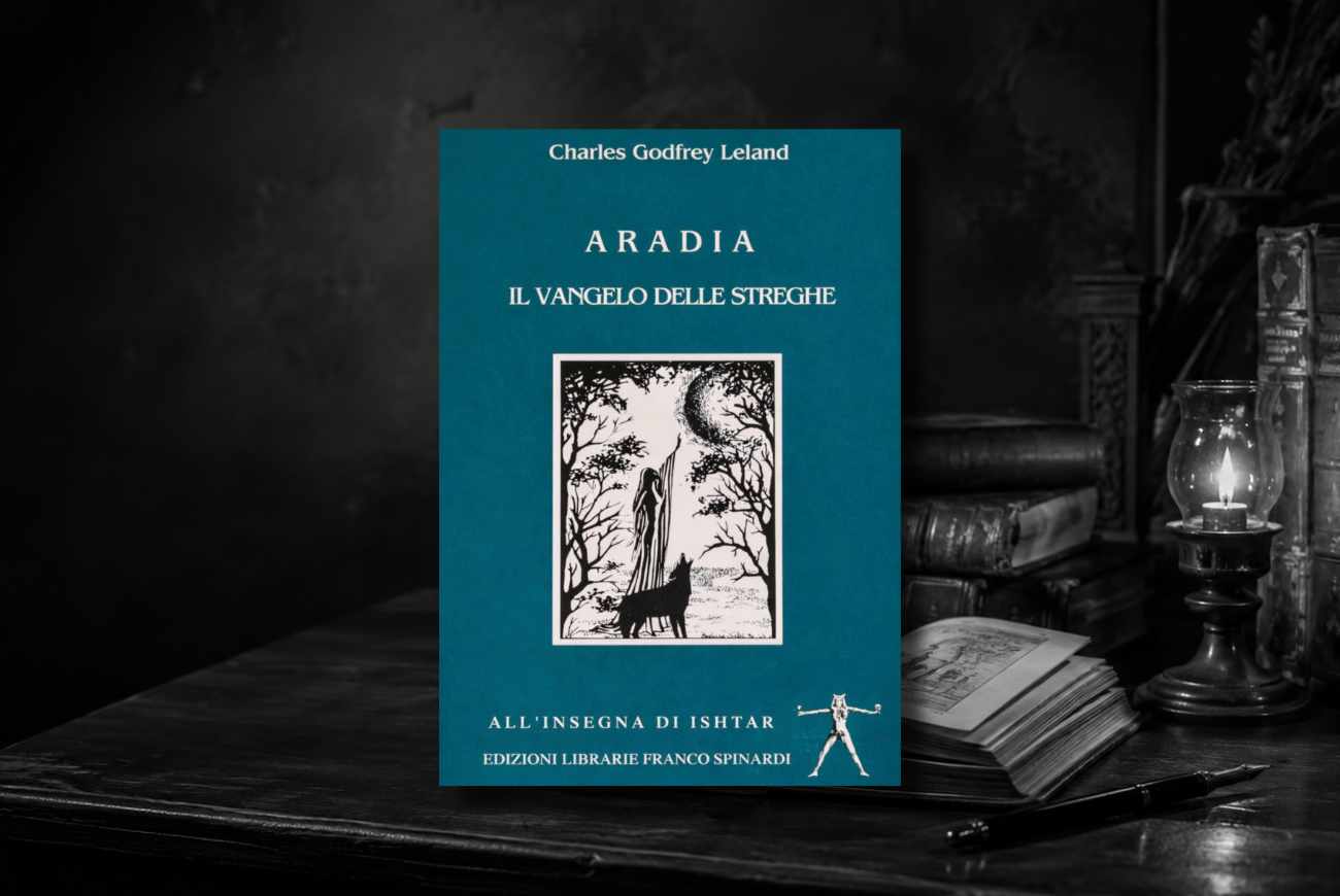 Aradia. Il Vangelo delle Streghe - All'Insegna di Ishtar