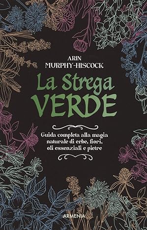 La strega verde -  Arin Murphy-Hiscock